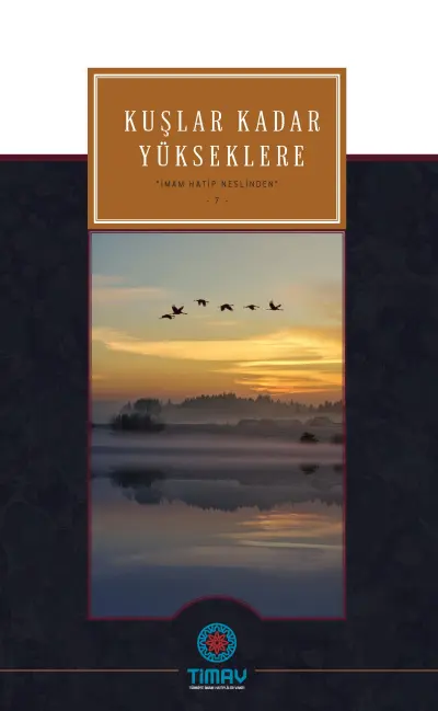 Kuşlar Kadar Yükseklere – İmam Hatip Nesli’nden 7