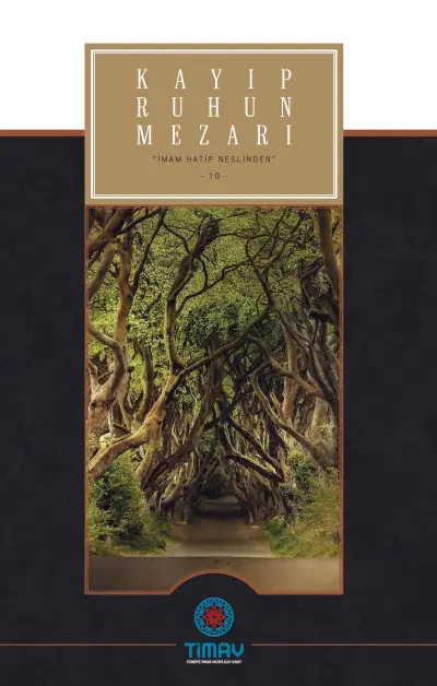 Kayıp Ruhun Mezarı – İmam Hatip Nesli’nden 10